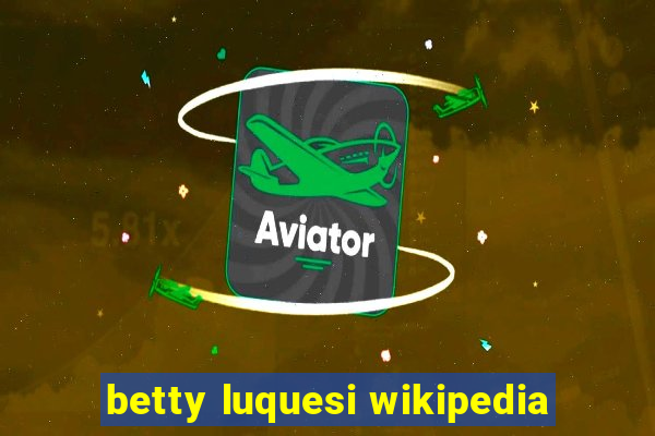 betty luquesi wikipedia